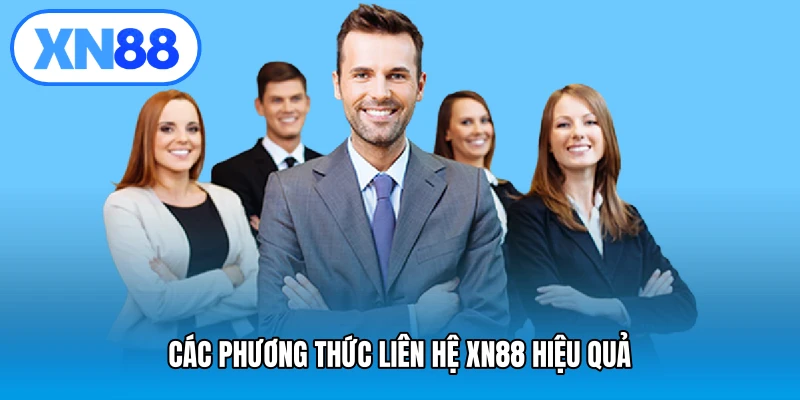 Các phương thức liên hệ XN88 hiệu quả