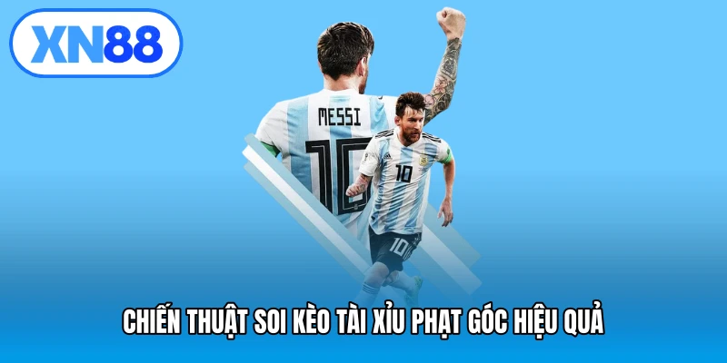 Chiến thuật soi kèo tài xỉu phạt góc hiệu quả