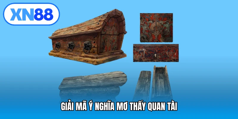 Giải mã ý nghĩa mơ thấy quan tài