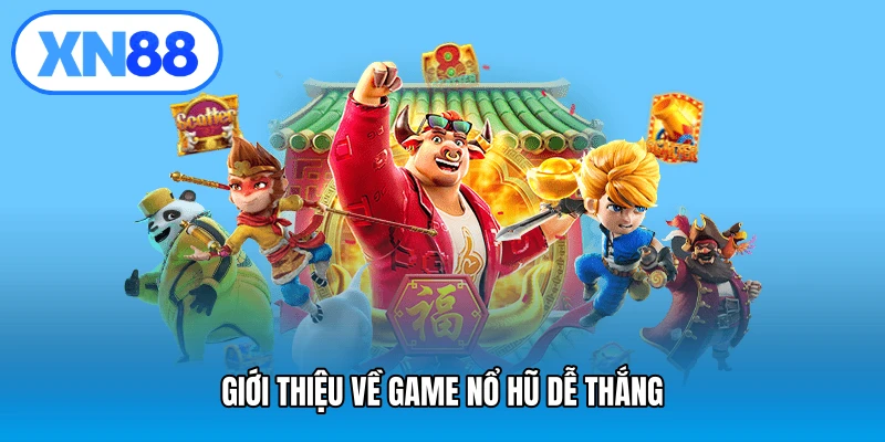 Giới thiệu về game nổ hũ dễ thắng