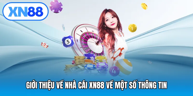 Giới thiệu về nhà cái XN88 về một số thông tin